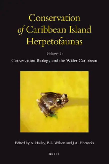 Buy Conservation of Caribbean Island Herpetofaunas Volume 1 (English, Adrian Hailey | Byron S. Wilson | Julia A. Horrocks) Online at Best Price - BookBajar