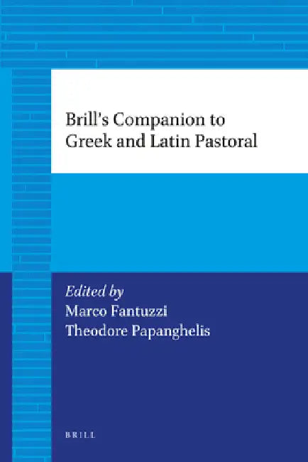 Buy Brill's Companion to Greek and Latin Pastoral (English, Marco Fantuzzi | Theodore D. Papanghelis) Online at Best Price - BookBajar