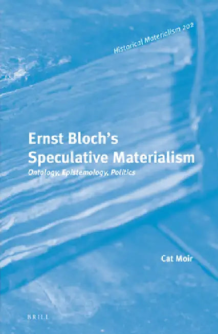 Buy Ernst Bloch's Speculative Materialism (English, Cat Moir) Online at Best Price - BookBajar