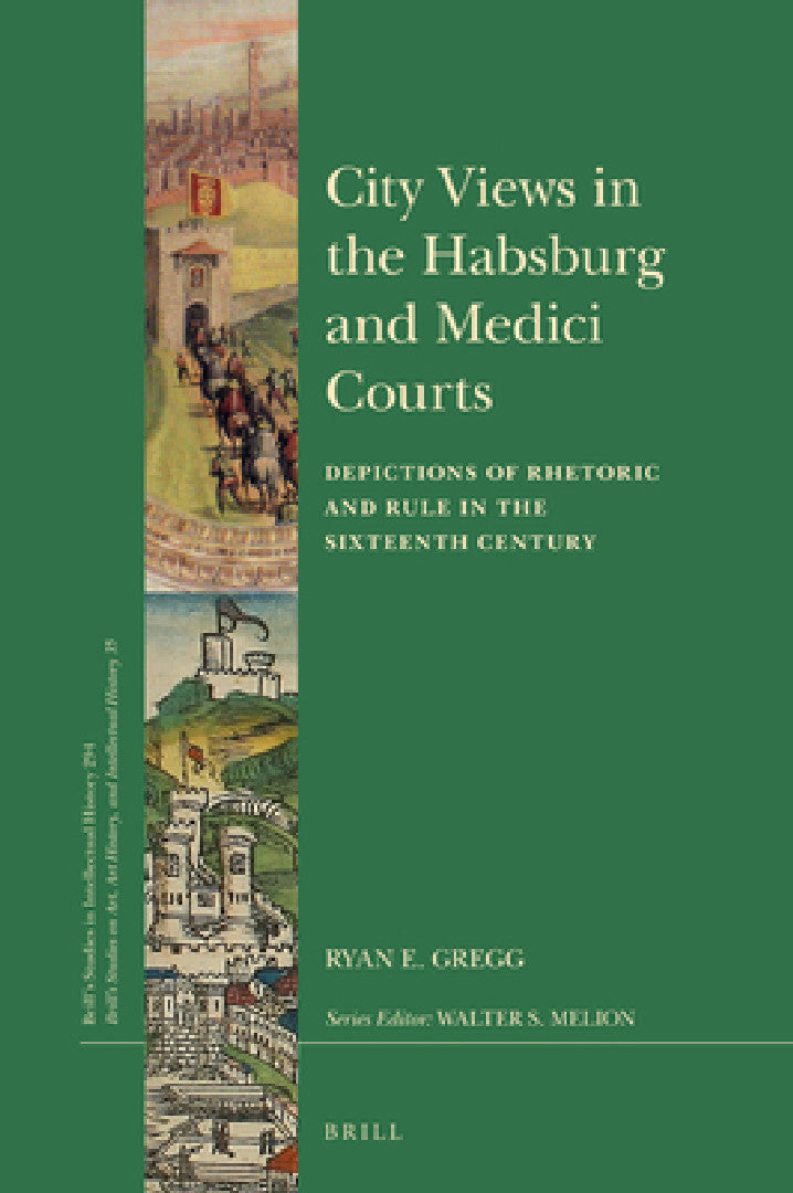 Buy City Views in the Habsburg and Medici Courts (English, Ryan E. Gregg) Online at Best Price - BookBajar