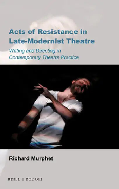 Buy Acts of Resistance in Late-Modernist Theatre (English, Richard Murphet) Online at Best Price - BookBajar