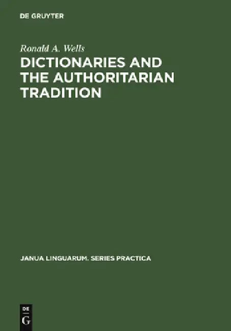 Buy Dictionaries and the Authoritarian Tradition (English, Ronald A. Wells) Online at Best Price - BookBajar