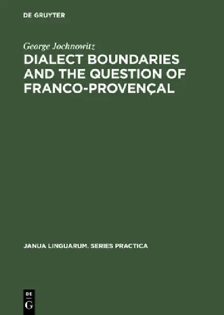 Buy Dialect Boundaries and the Question of Franco-Provençal (English, George Jochnowitz) Online at Best Price - BookBajar