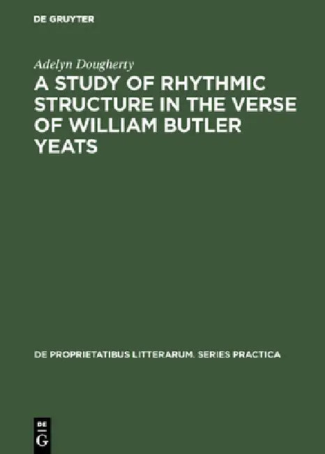 Buy A Study of Rhythmic Structure in the Verse of William Butler Yeats (English, Adelyn Dougherty) Online at Best Price - BookBajar