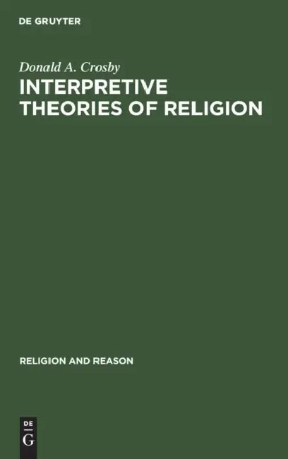 Buy Interpretive Theories of Religion (English, Donald A. Crosby) Online at Best Price - BookBajar