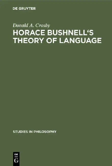 Buy Horace Bushnell's Theory of Language (English, Donald A. Crosby) Online at Best Price - BookBajar