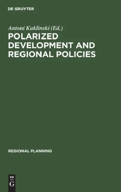 Buy Polarized Development and Regional Policies (English, Antoni Kuklinski) Online at Best Price - BookBajar