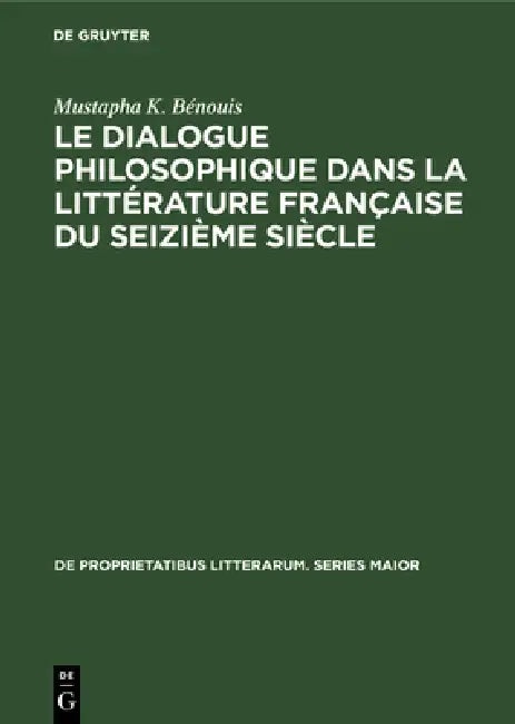 Buy Le dialogue philosophique dans la littérature française du seizième siècle (English, Mustapha K. Bénouis) Online at Best Price - BookBajar