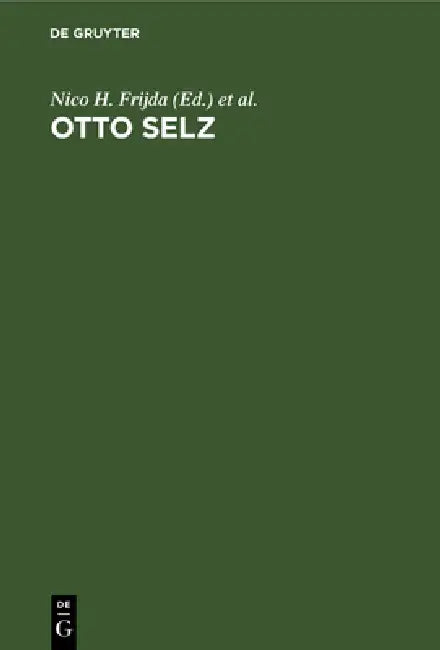 Buy Otto Selz (English, Nico H. Frijda | Adriaan D. De Groot) Online at Best Price - BookBajar