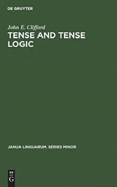 Buy Tense and Tense Logic (English, John E. Clifford) Online at Best Price - BookBajar