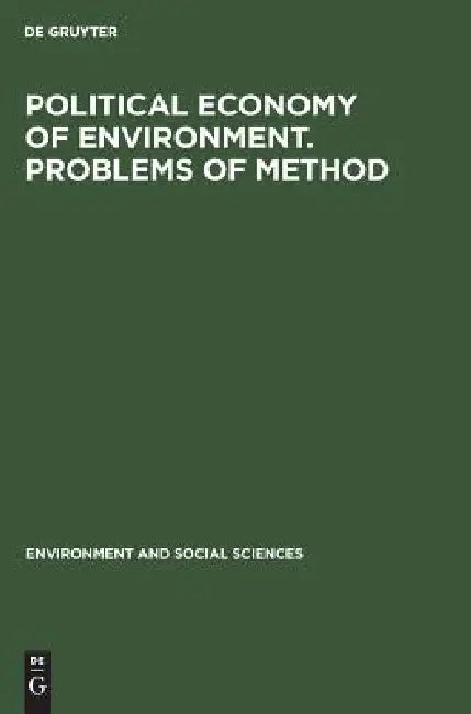 Buy Political Economy of Environment. Problems of Method (English, No Contributor) Online at Best Price - BookBajar
