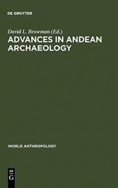Buy Advances in Andean Archaeology (English, David L. Browman) Online at Best Price - BookBajar