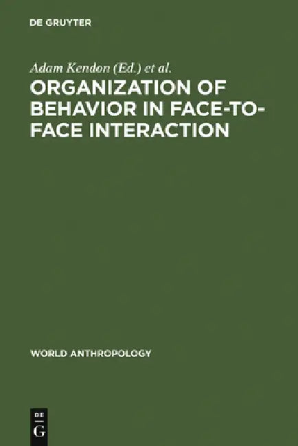 Buy Organization of Behavior in Face-To-Face Interaction (English, Adam Kendon | Richard M. Harris | Mary R. Key) Online at Best Price - BookBajar