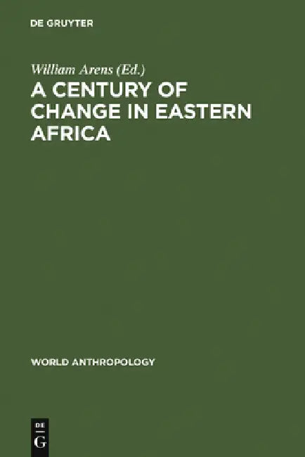 Buy A Century of Change in Eastern Africa (English, William Arens) Online at Best Price - BookBajar