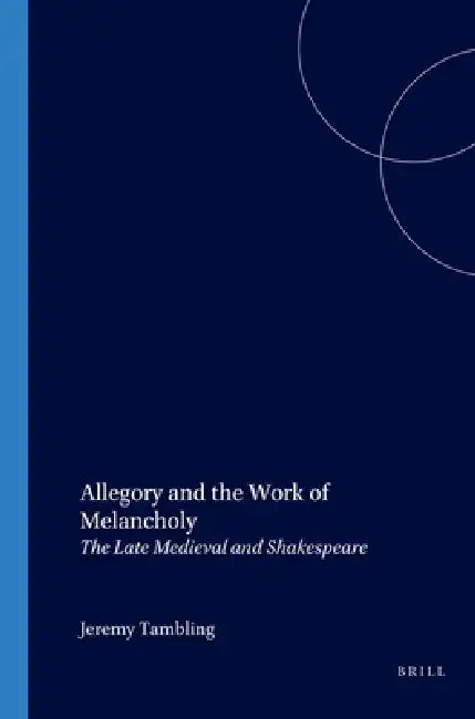 Buy Allegory and the Work of Melancholy (English, Jeremy Tambling) Online at Best Price - BookBajar