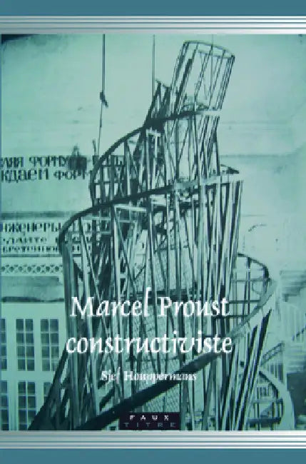 Buy Marcel Proust constructiviste (English, Sjef Houppermans) Online at Best Price - BookBajar