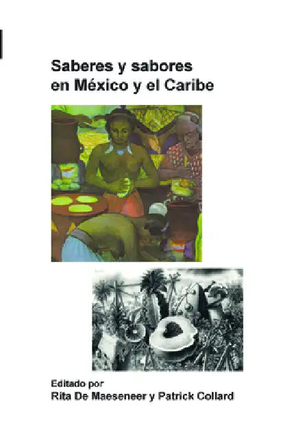 Buy Saberes Y Sabores En México Y El Caribe (English, Rita de Maeseneer | Patrick Collard) Online at Best Price - BookBajar