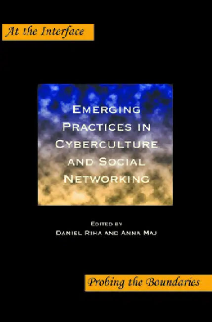 Buy Emerging Practices in Cyberculture and Social Networking (English, Daniel Riha | Anna Maj) Online at Best Price - BookBajar