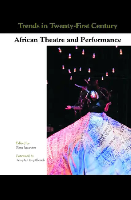 Buy Trends in Twenty-First-Century African Theatre and Performance (English, Kene Igweonu) Online at Best Price - BookBajar