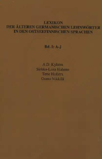 Buy Lexikon der älteren germanischen Lehnwörter in den ostseefinnischen Sprachen, Band I (English, A. D. Kylstra | Sirkka-Liisa Hahmo | Tette Hofstra) Online at Best Price - BookBajar