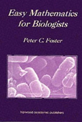Buy Easy Mathematics for Biologists (English, Peter C. Foster) Online at Best Price - BookBajar