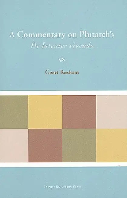 Buy A Commentary on Plutarch's de Latenter Vivendo (English, Geert Roskam) Online at Best Price - BookBajar