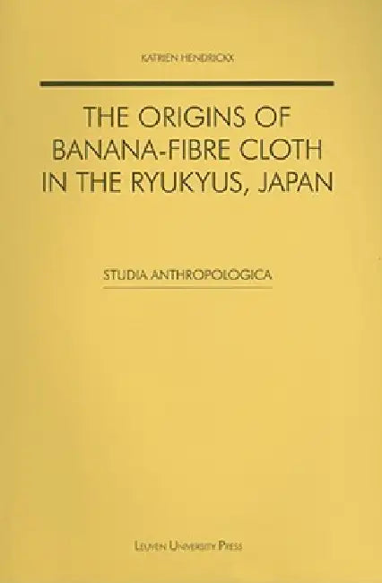 Buy The Origins of Banana-Fibre Cloth in the Ryukyus, Japan (English, Katrien Hendrickx) Online at Best Price - BookBajar