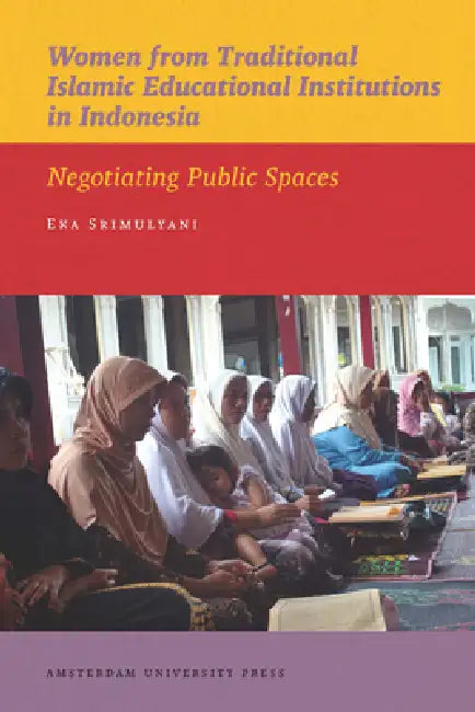 Buy Women from Traditional Islamic Educational Institutions in Indonesia (English, Srimulyani Eka) Online at Best Price - BookBajar