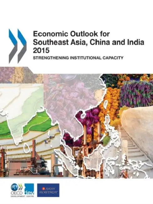 Buy Economic Outlook for Southeast Asia, China, and India 2015 (English, Organization For Economic Cooperat Oecd) Online at Best Price - BookBajar