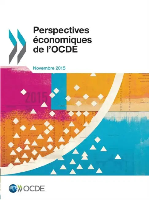 Buy Perspectives Economiques de L'Ocde, Volume 2015 Numero 2 (English, OECD) Online at Best Price - BookBajar