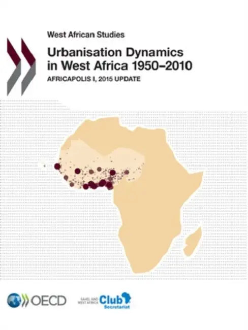 Buy West African Studies Urbanisation Dynamics in West Africa 1950-2010 (English, OECD) Online at Best Price - BookBajar