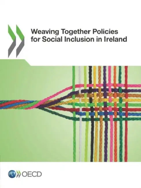 Buy Weaving Together Policies for Social Inclusion in Ireland (English, Oecd) Online at Best Price - BookBajar