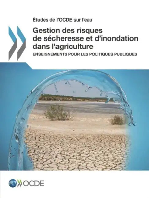 Buy Etudes de L'Ocde Sur L'Eau Gestion Des Risques de Secheresse Et D'Inondation Dans L'Agriculture (English, OECD) Online at Best Price - BookBajar