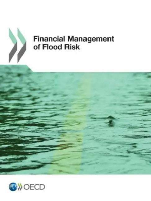 Buy Financial Management of Flood Risk (English, Oecd) Online at Best Price - BookBajar