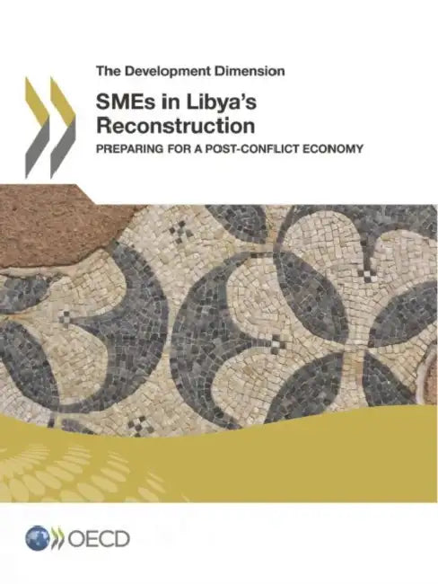 Buy The Development Dimension Smes in Libya's Reconstruction (English, Oecd) Online at Best Price - BookBajar