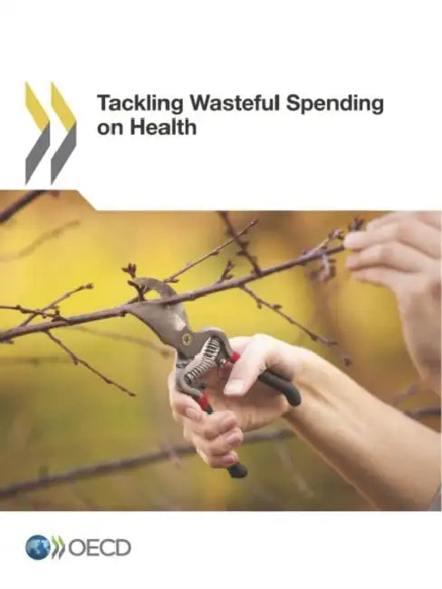 Buy Tackling Wasteful Spending on Health (English, Oecd) Online at Best Price - BookBajar