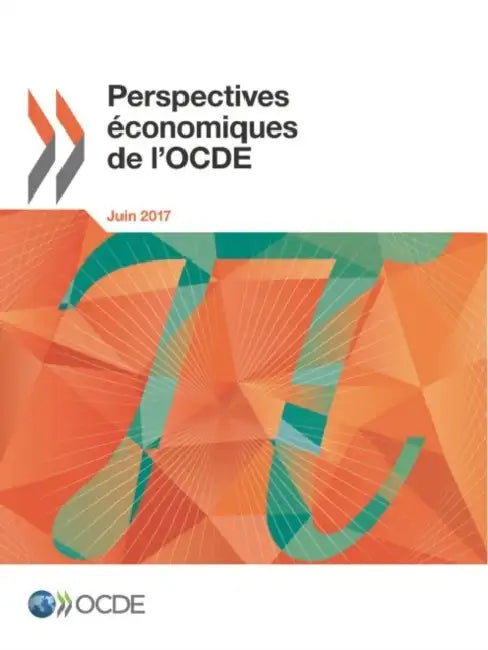 Buy Perspectives économiques de l'OCDE, Volume 2017 Numéro 1 (English, Oecd) Online at Best Price - BookBajar