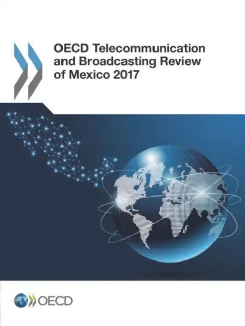 Buy OECD Telecommunication and Broadcasting Review of Mexico 2017 (English, Oecd) Online at Best Price - BookBajar