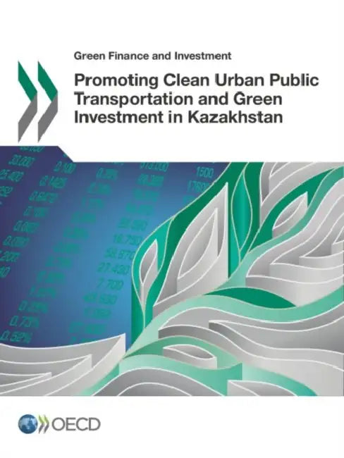 Buy Promoting Clean Urban Public Transportation and Green Investment in Kazakhstan (English, Oecd) Online at Best Price - BookBajar