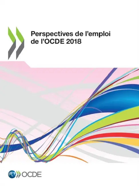 Buy Perspectives de l'Emploi de l'Ocde 2018 (English, Oecd) Online at Best Price - BookBajar