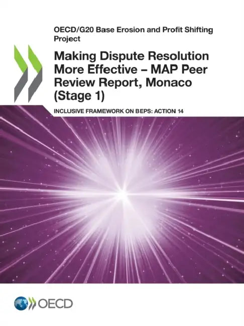 Buy Making Dispute Resolution More Effective - MAP Peer Review Report, Monaco (Stage 1) (English, Oecd) Online at Best Price - BookBajar