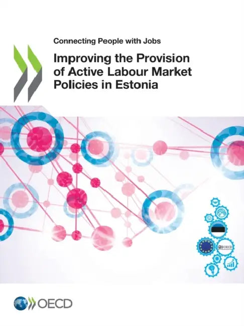 Buy Improving the Provision of Active Labour Market Policies in Estonia (English, Oecd) Online at Best Price - BookBajar