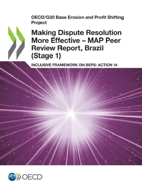 Buy Making Dispute Resolution More Effective - MAP Peer Review Report, Brazil (Stage 1) (English, Oecd) Online at Best Price - BookBajar