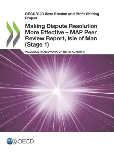 Buy Making Dispute Resolution More Effective - MAP Peer Review Report, Isle of Man (Stage 1) (English, Oecd) Online at Best Price - BookBajar