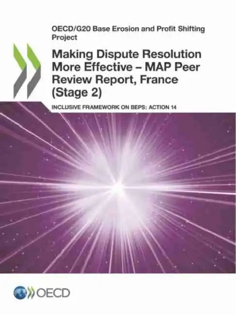 Buy Making Dispute Resolution More Effective - MAP Peer Review Report, France (Stage 2) (English, Oecd) Online at Best Price - BookBajar