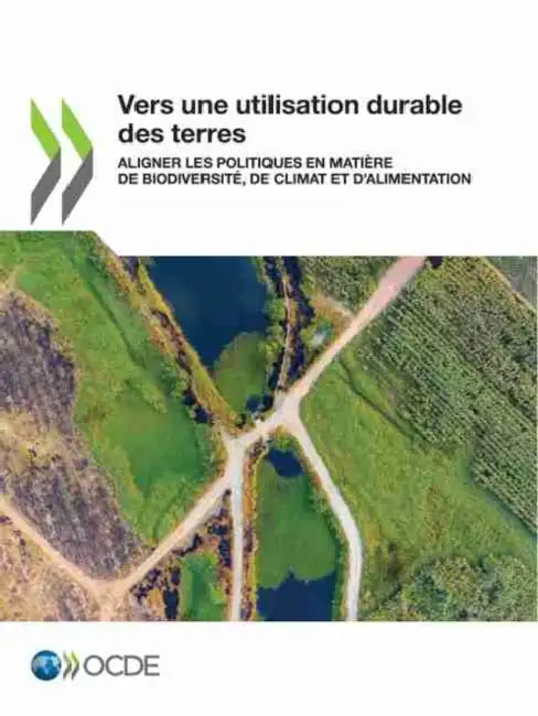 Buy Vers Une Utilisation Durable Des Terres Aligner Les Politiques En Matière de Biodiversité, de Climat (English, Oecd) Online at Best Price - BookBajar