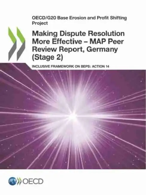 Buy Making Dispute Resolution More Effective - MAP Peer Review Report, Germany (Stage 2) (English, Oecd) Online at Best Price - BookBajar