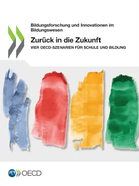 Buy Zurück in Die Zukunft Vier Oecd-Szenarien Für Schule Und Bildung (English, Oecd) Online at Best Price - BookBajar