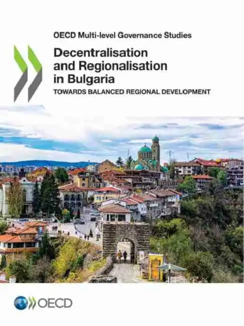 Buy Decentralisation and Regionalisation in Bulgaria (English, Oecd) Online at Best Price - BookBajar