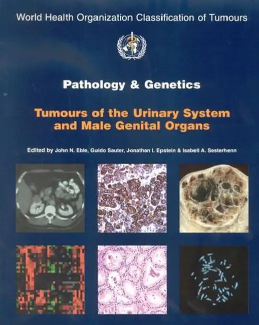 Buy Pathology & Genetics Tumours Of The Urinary System And Male Genital Organs Who Classification Of Tum (English, Eble) Online at Best Price - BookBajar